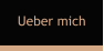 Ueber mich